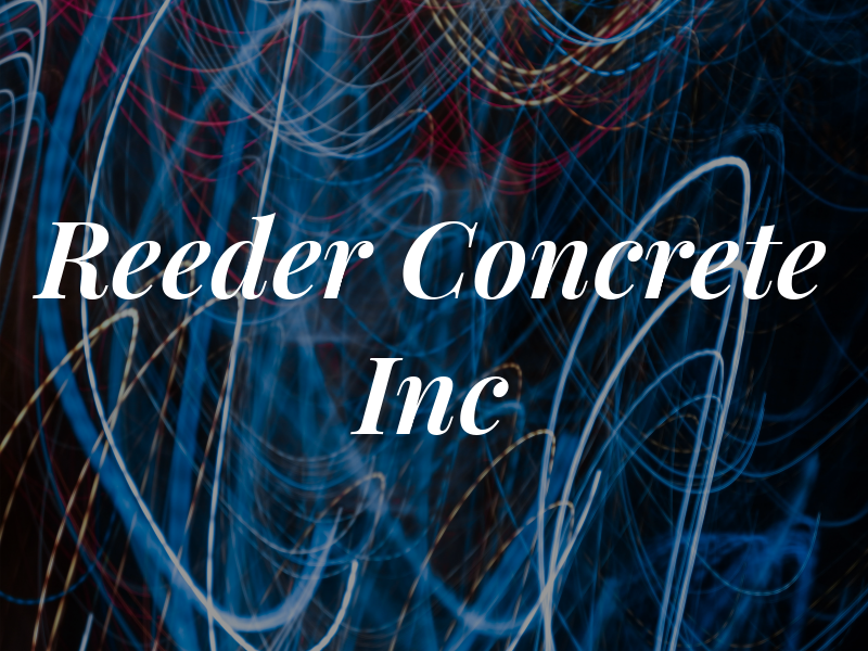 Reeder Concrete Inc