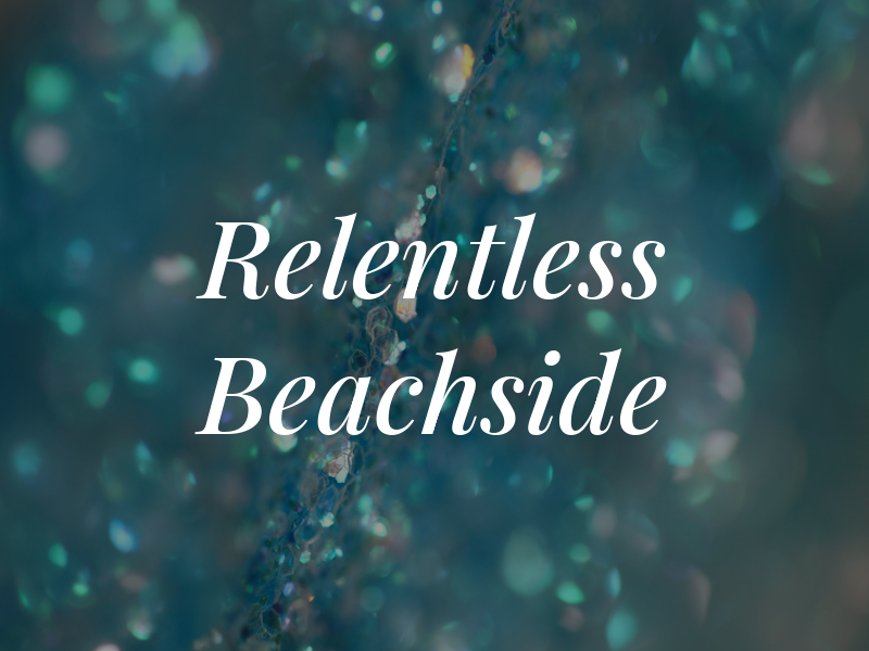 Relentless Beachside