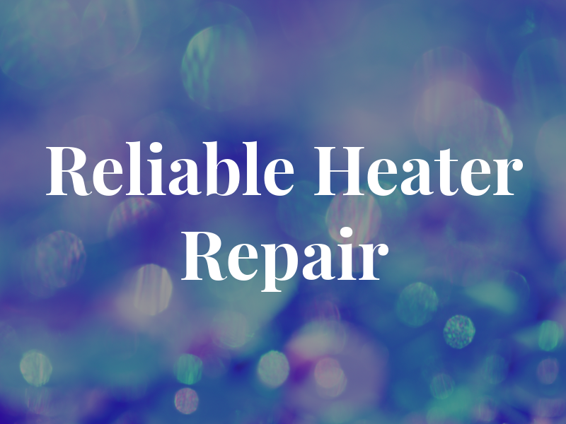 Reliable AC and Heater Repair