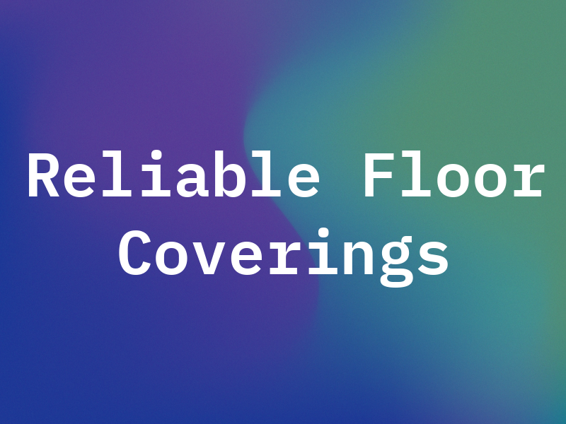 Reliable Floor Coverings