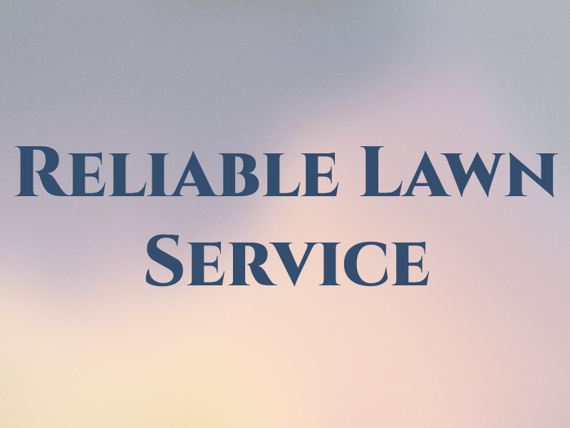 Reliable Lawn Service