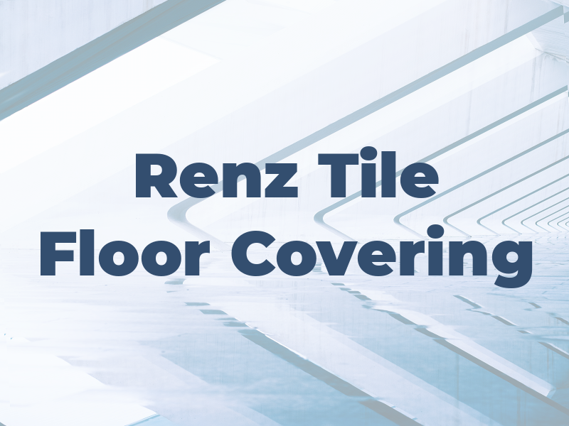 Renz Tile & Floor Covering