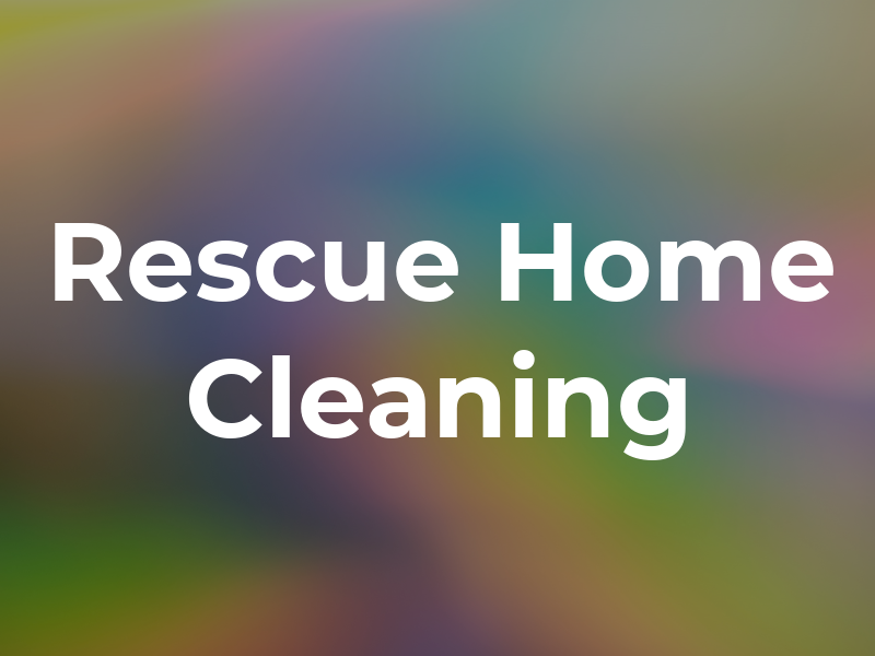 Rescue Home Cleaning