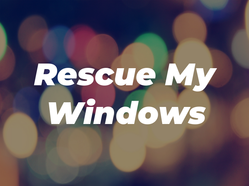 Rescue My Windows