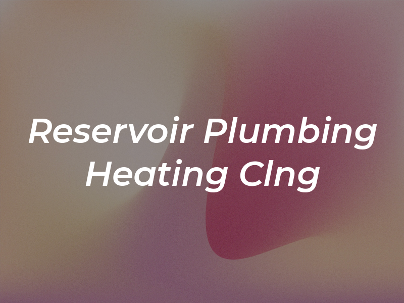 Reservoir Plumbing Heating & Clng