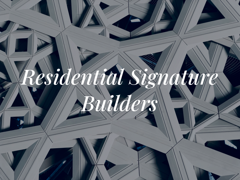Residential Signature Builders