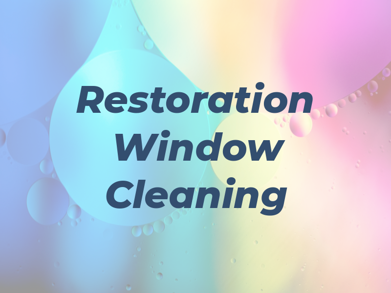Restoration Window Cleaning