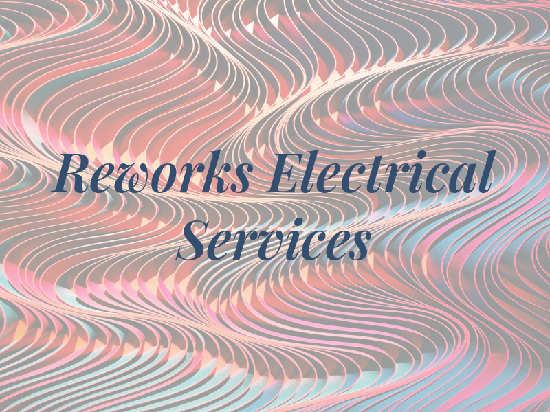 Reworks Electrical Services