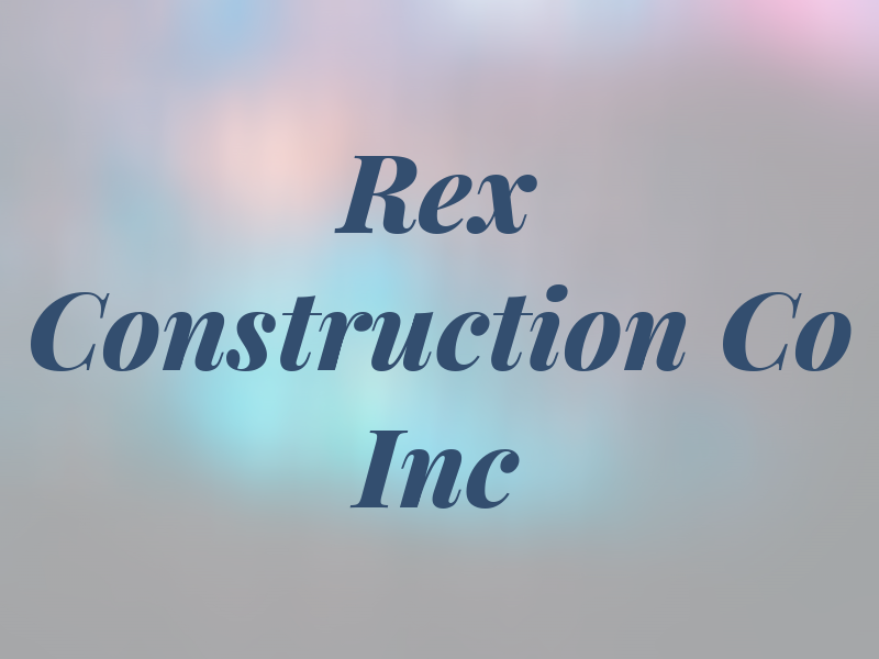 Rex Construction Co Inc