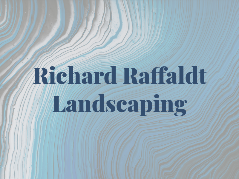 Richard Raffaldt Landscaping