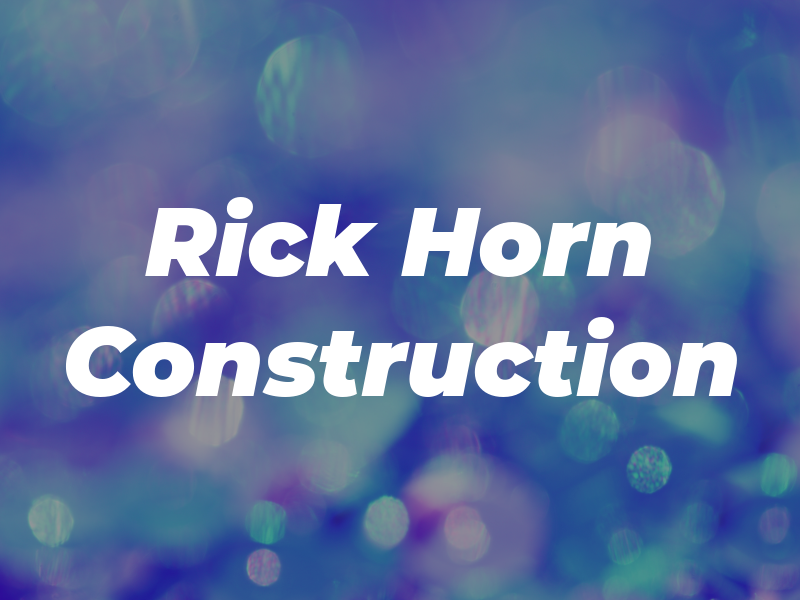 Rick Horn Construction Inc