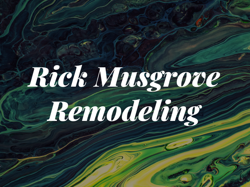 Rick Musgrove Remodeling