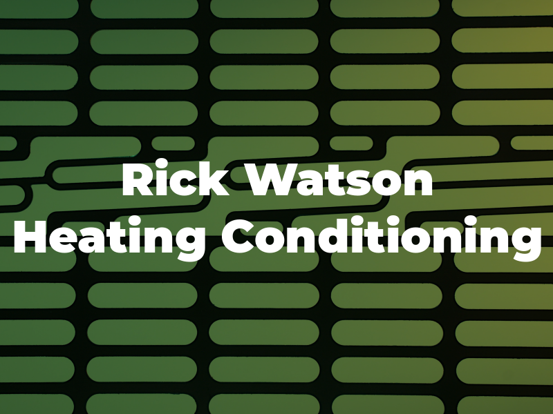 Rick Watson Heating & Air Conditioning