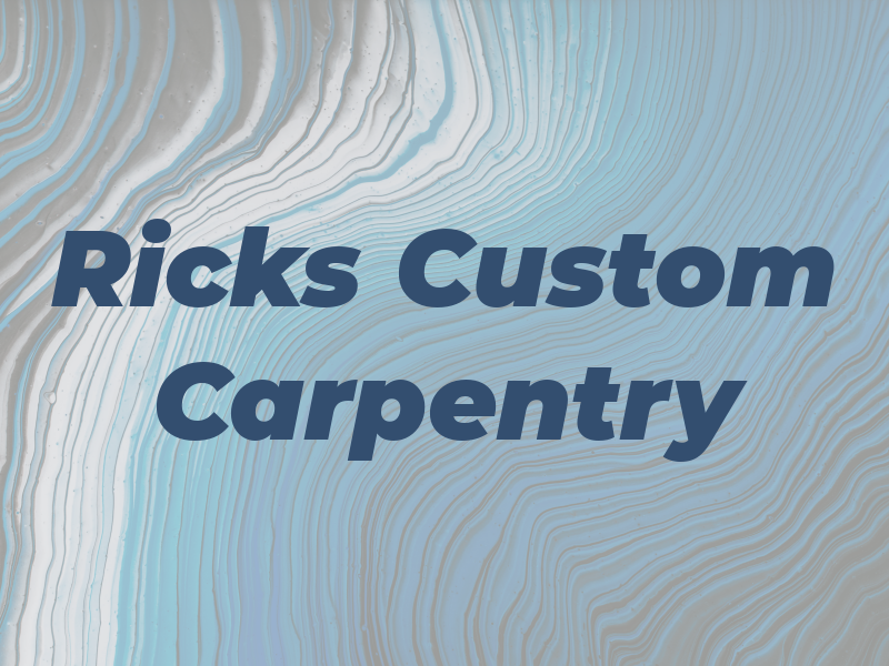 Ricks Custom Carpentry