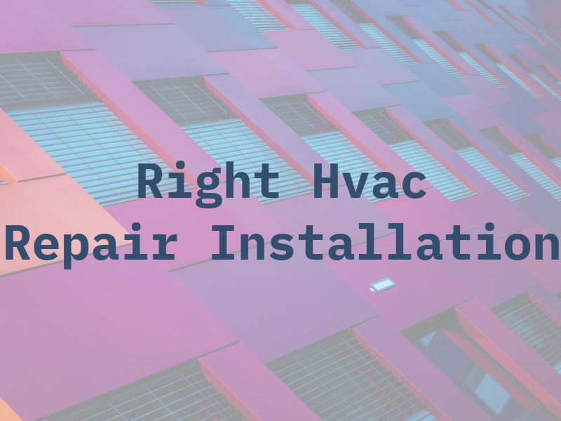 Right Hvac Repair & Installation