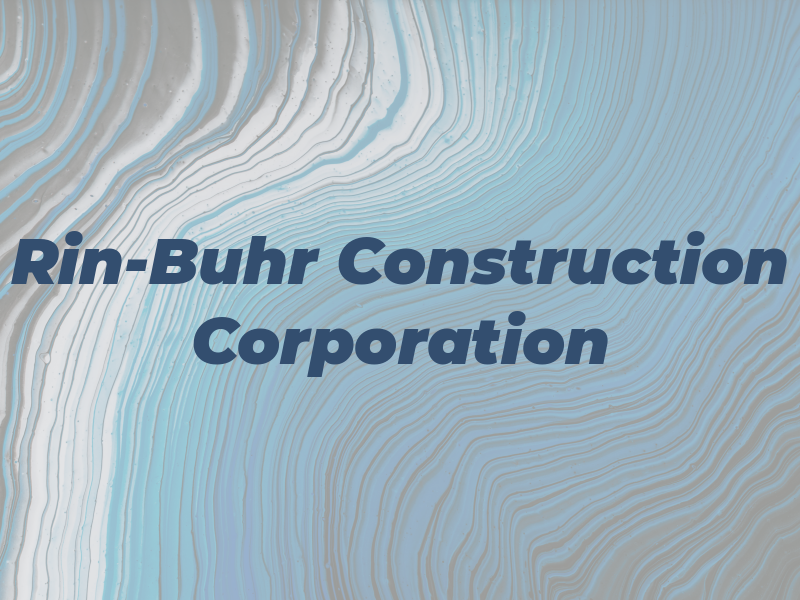 Rin-Buhr Construction Corporation