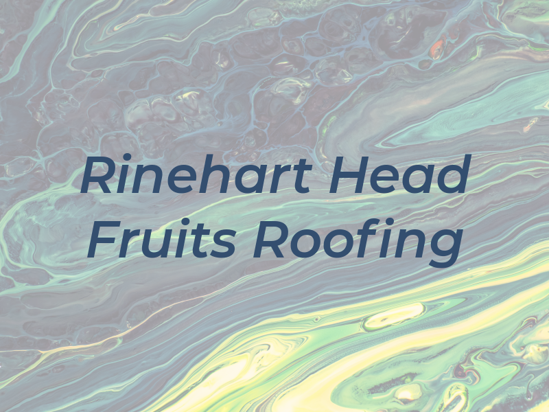 Rinehart Head & Fruits Roofing