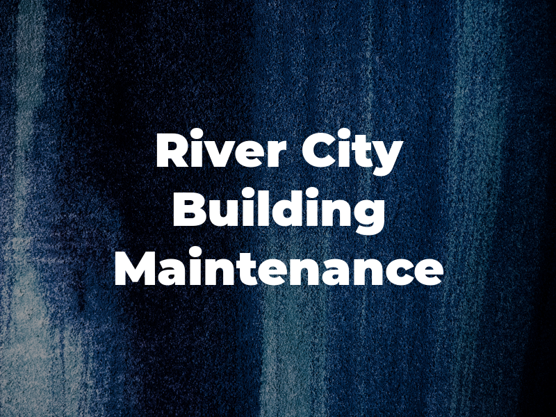 River City Building Maintenance Inc