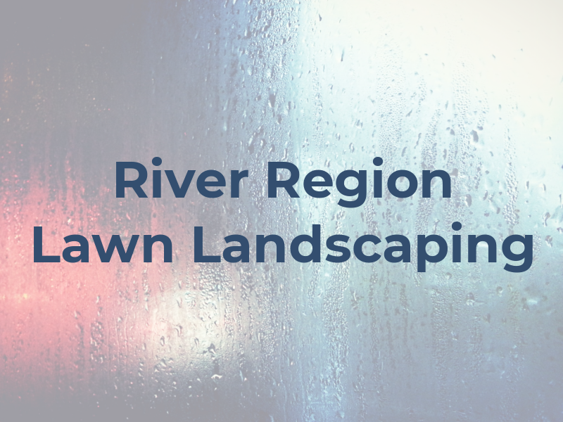 River Region Lawn & Landscaping