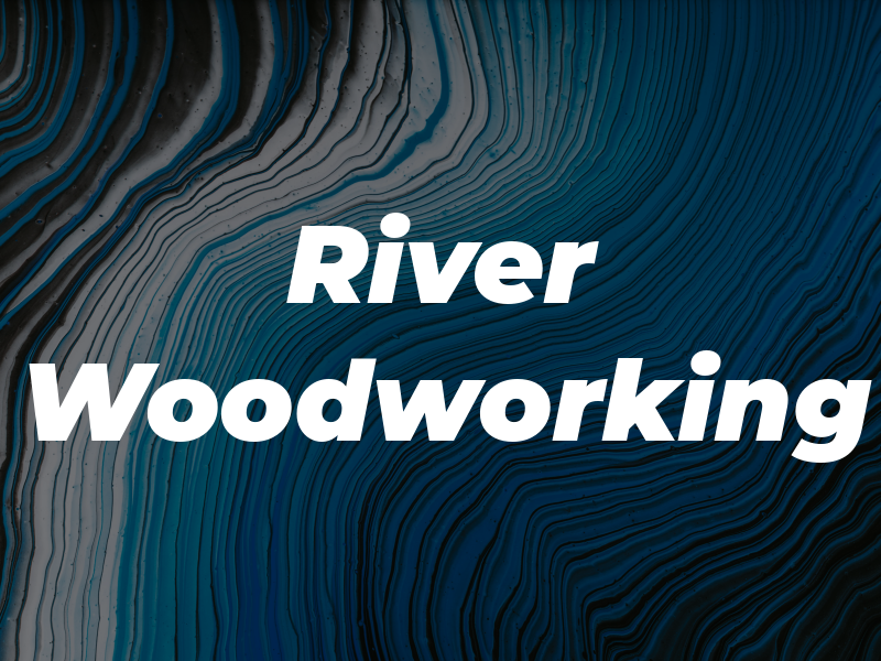 River Woodworking