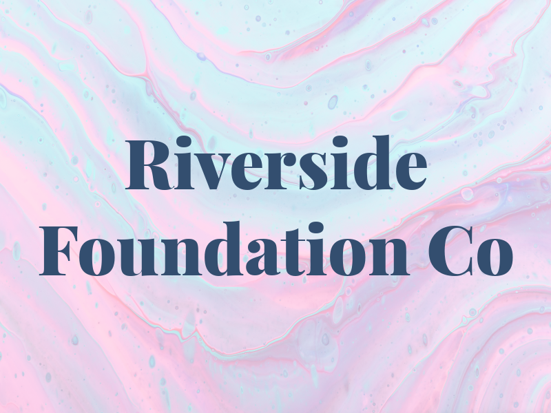 Riverside Foundation Co