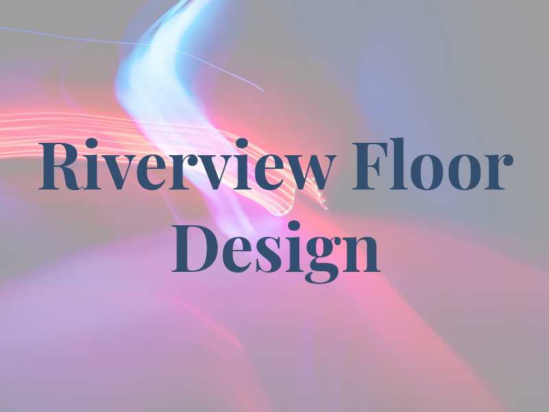 Riverview Floor Design
