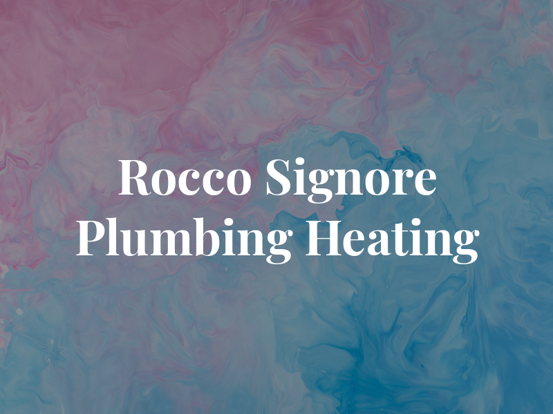 Rocco Signore Plumbing & Heating