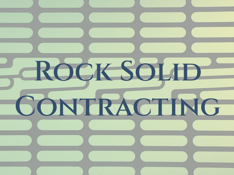 Rock Solid Contracting Inc