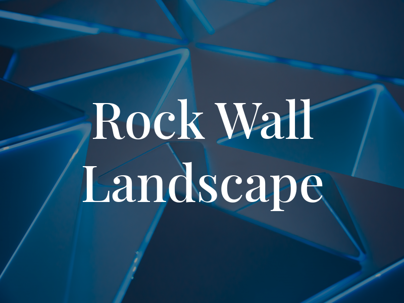 Rock and Wall Landscape