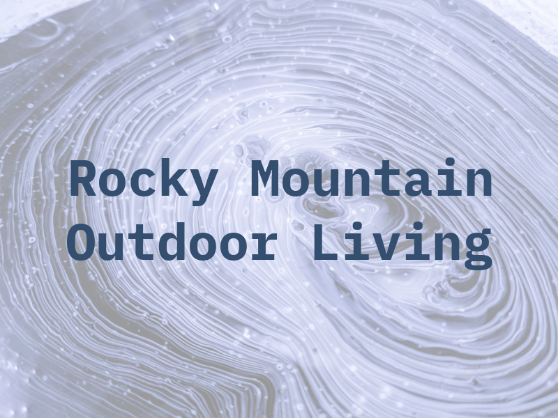 Rocky Mountain Outdoor Living