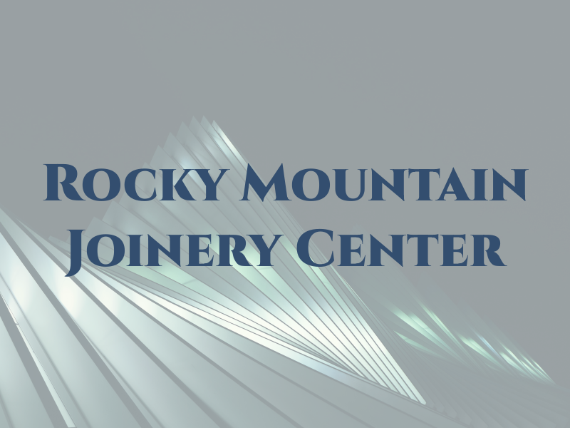 Rocky Mountain Joinery Center