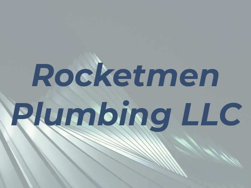Rocketmen Plumbing LLC