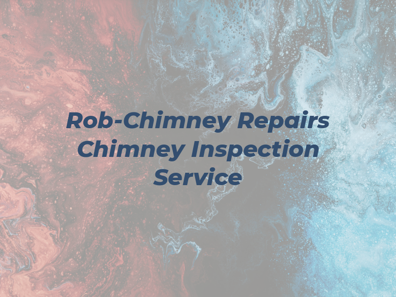 Rob-Chimney Repairs & Chimney Inspection Service