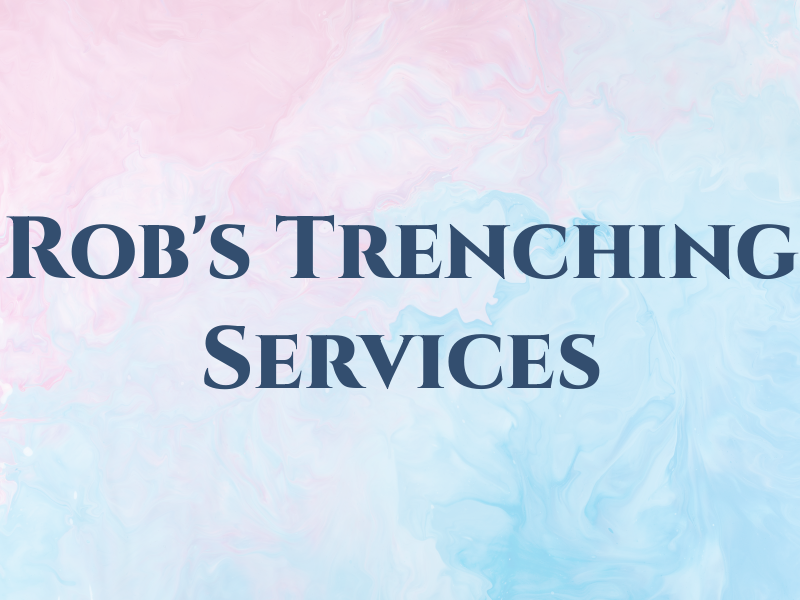 Rob's Trenching Services