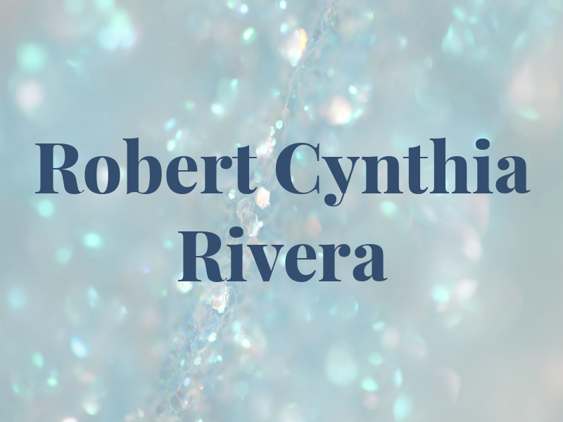 Robert & Cynthia Rivera