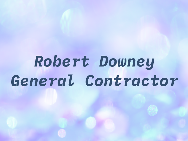 Robert Downey General Contractor