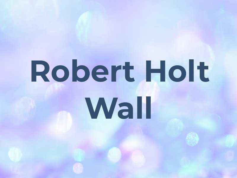 Robert Holt Dry Wall