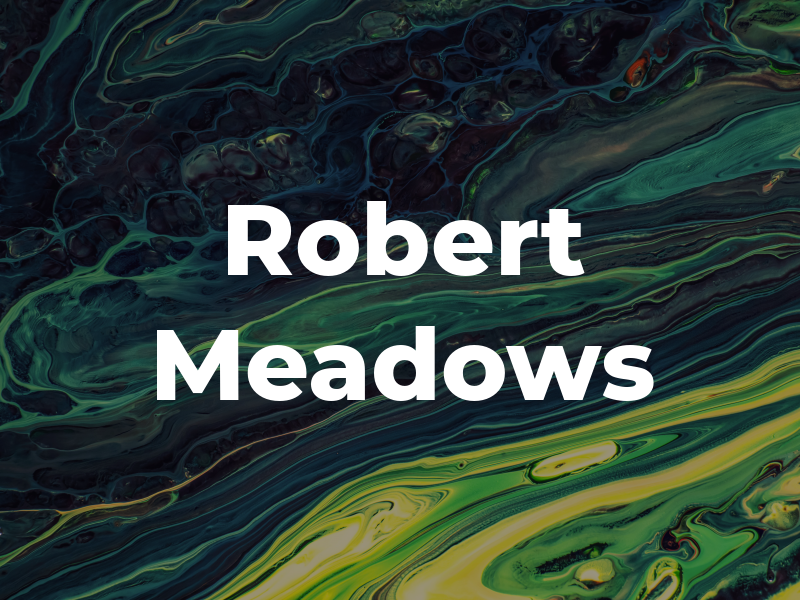 Robert Meadows