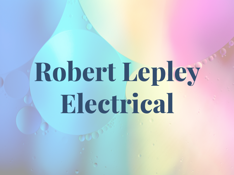 Robert P Lepley Electrical Con