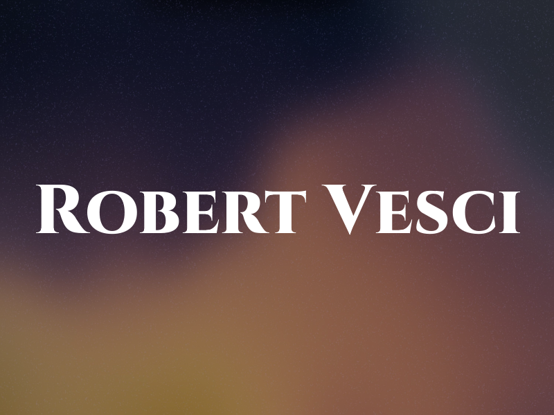 Robert Vesci