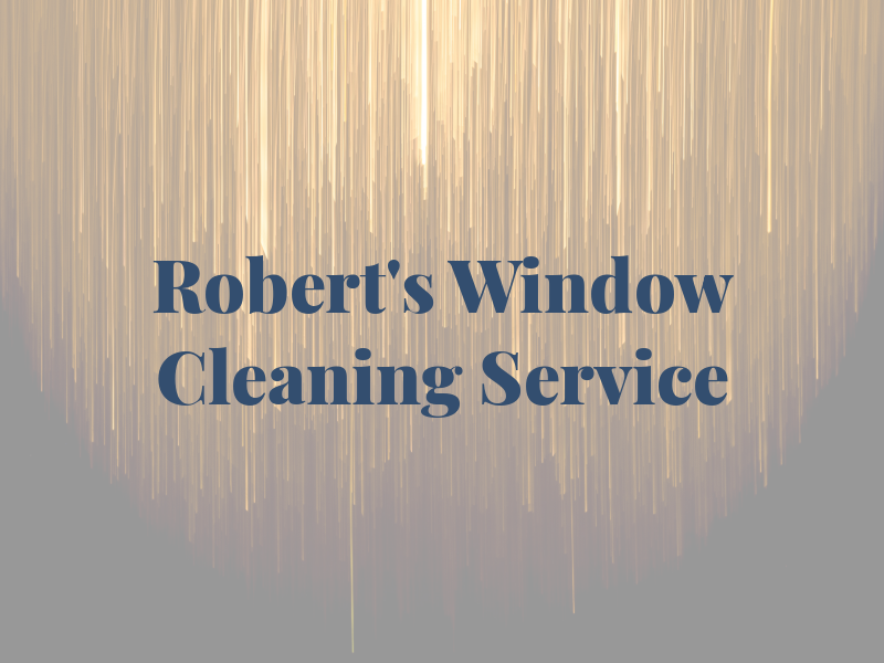 Robert's Window Cleaning Service