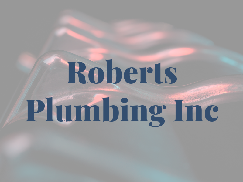 Roberts Plumbing Inc