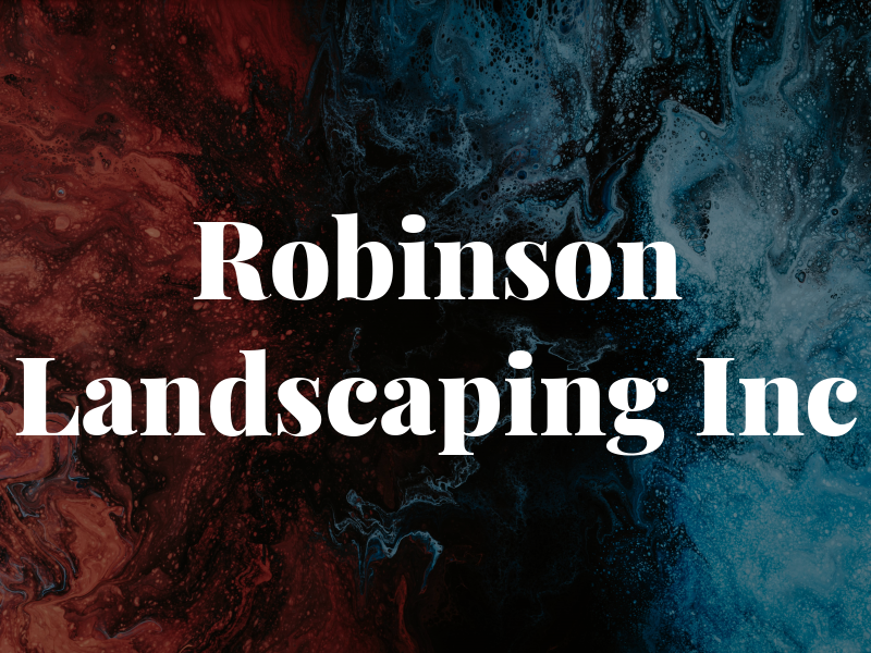 Robinson Landscaping Inc