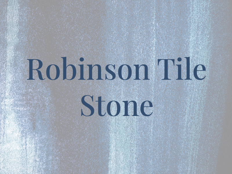 Robinson Tile & Stone