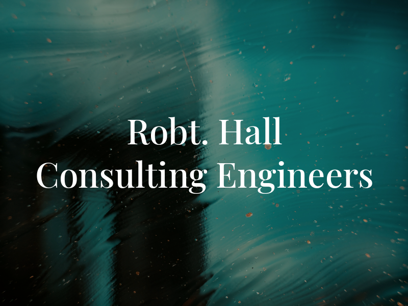 Robt. W. Hall Consulting Engineers