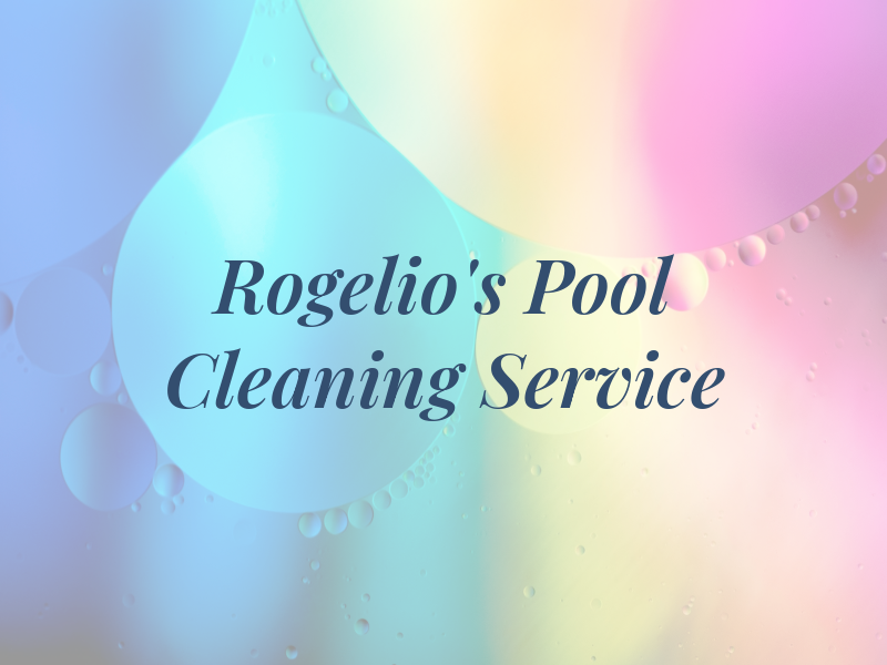 Rogelio's Pool Cleaning Service