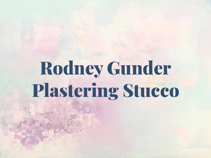 Rodney Gunder Plastering & Stucco