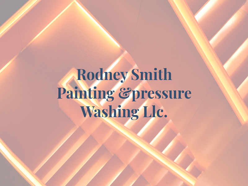 Rodney Smith Painting &pressure Washing Llc.