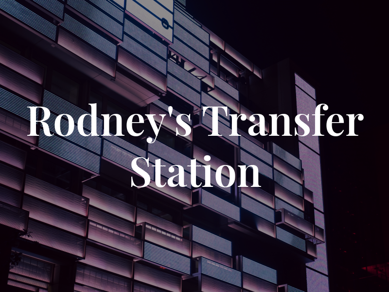 Rodney's Transfer Station
