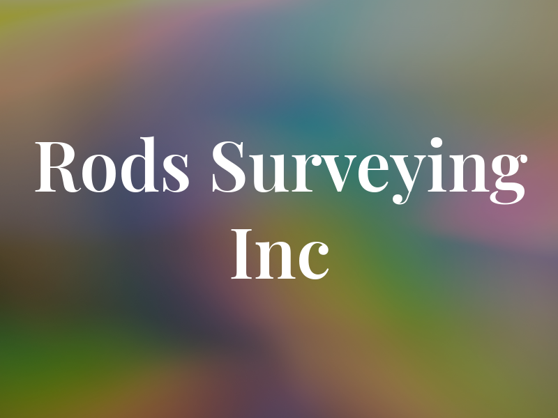 Rods Surveying Inc